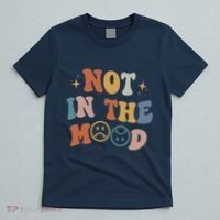 Not In The Mood With Words On Back Aesthetic Trendy Costume T-Shirt thumb 5