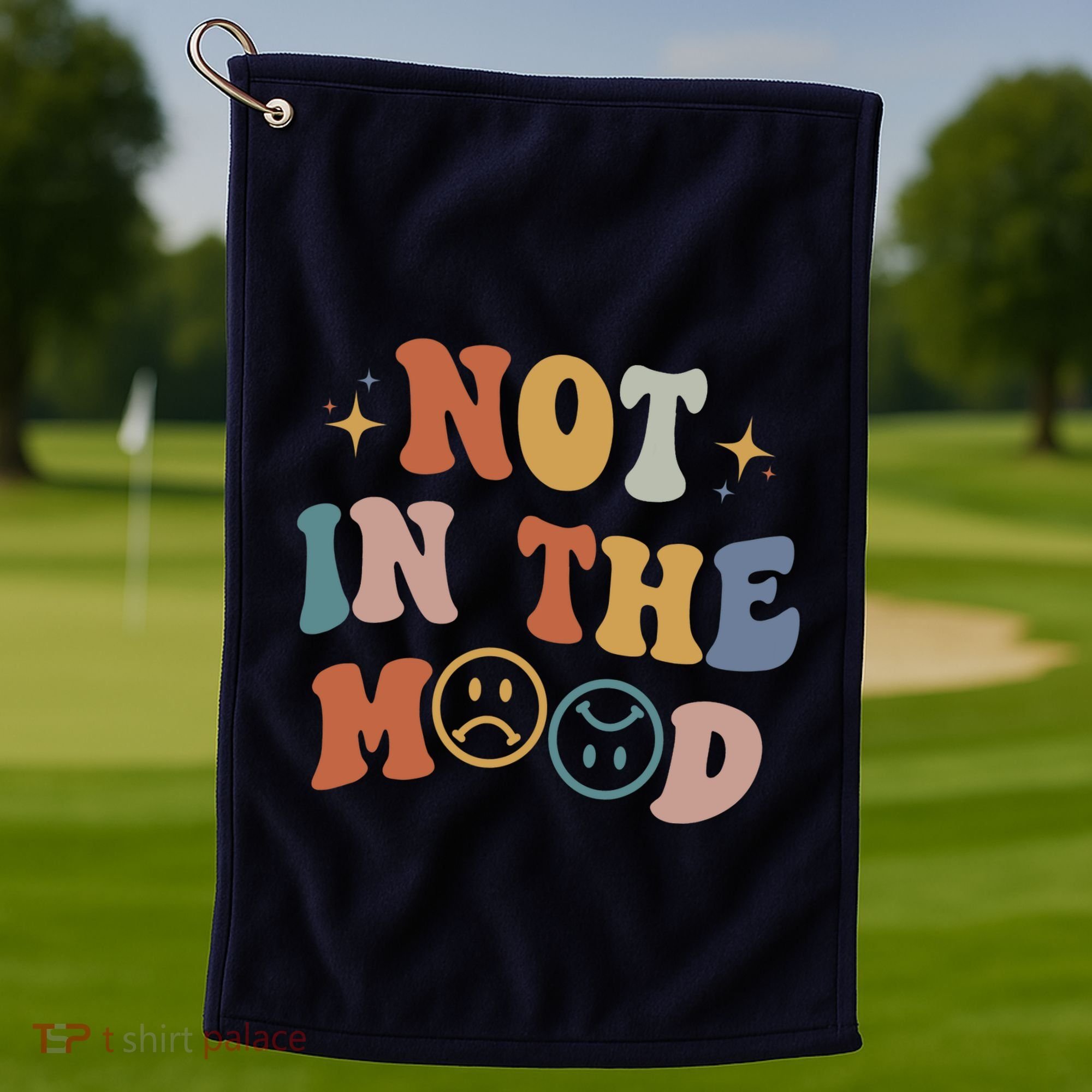 Not In The Mood With Words On Back Aesthetic Trendy Costume Golf Towel