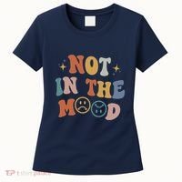 Not In The Mood With Words On Back Aesthetic Trendy Costume Women's T-Shirt thumb 0