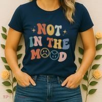 Not In The Mood With Words On Back Aesthetic Trendy Costume Women's T-Shirt thumb 2