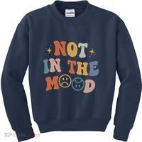 Not In The Mood With Words On Back Aesthetic Trendy Costume Kids Sweatshirt thumb 0