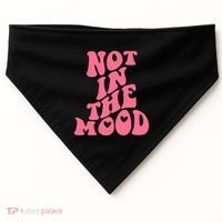 Not In The Mood Aesthetic Words Trendy Funny Gift USA-Made Doggie Bandana thumb 0