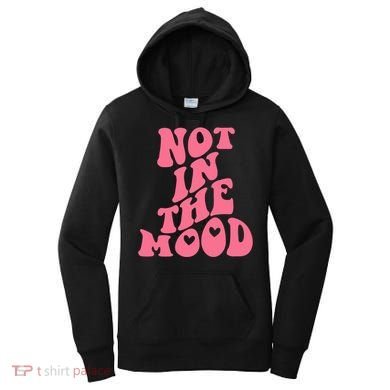 Not In The Mood Aesthetic Words Trendy Funny Gift Women's Hoodie