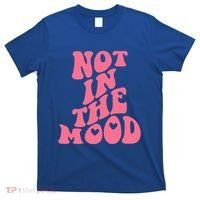 Not In The Mood Aesthetic Words Trendy Funny Gift T-Shirt thumb 0