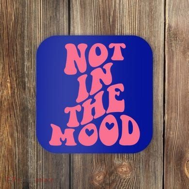 Not In The Mood Aesthetic Words Trendy Funny Gift Coaster