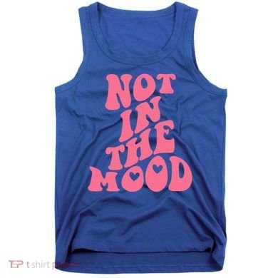 Not In The Mood Aesthetic Words Trendy Funny Gift Tank Top