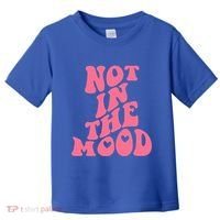 Not In The Mood Aesthetic Words Trendy Funny Gift Toddler T-Shirt thumb 0