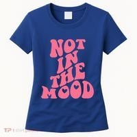 Not In The Mood Aesthetic Words Trendy Funny Gift Women's T-Shirt thumb 0