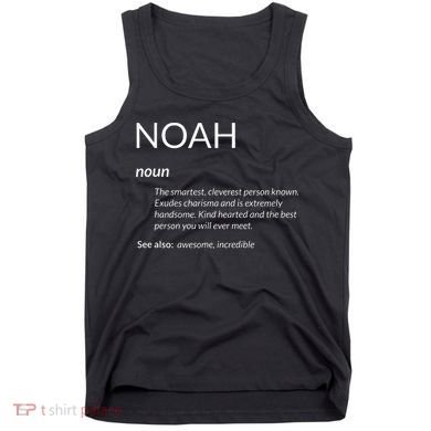 Noah Is The Best Funny Name Definition Noah Tank Top