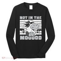 Not In The Mooood Cow Cows Farm Animals Lover Long Sleeve Shirt thumb 0