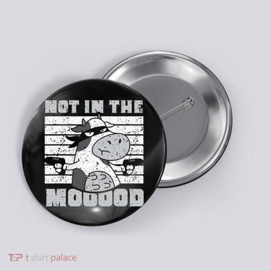 Not In The Mooood Cow Cows Farm Animals Lover Button