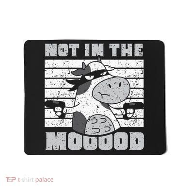 Not In The Mooood Cow Cows Farm Animals Lover Mousepad
