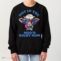 Not In The Mood Right Now Funny Cow Women's Sweatshirt thumb 0