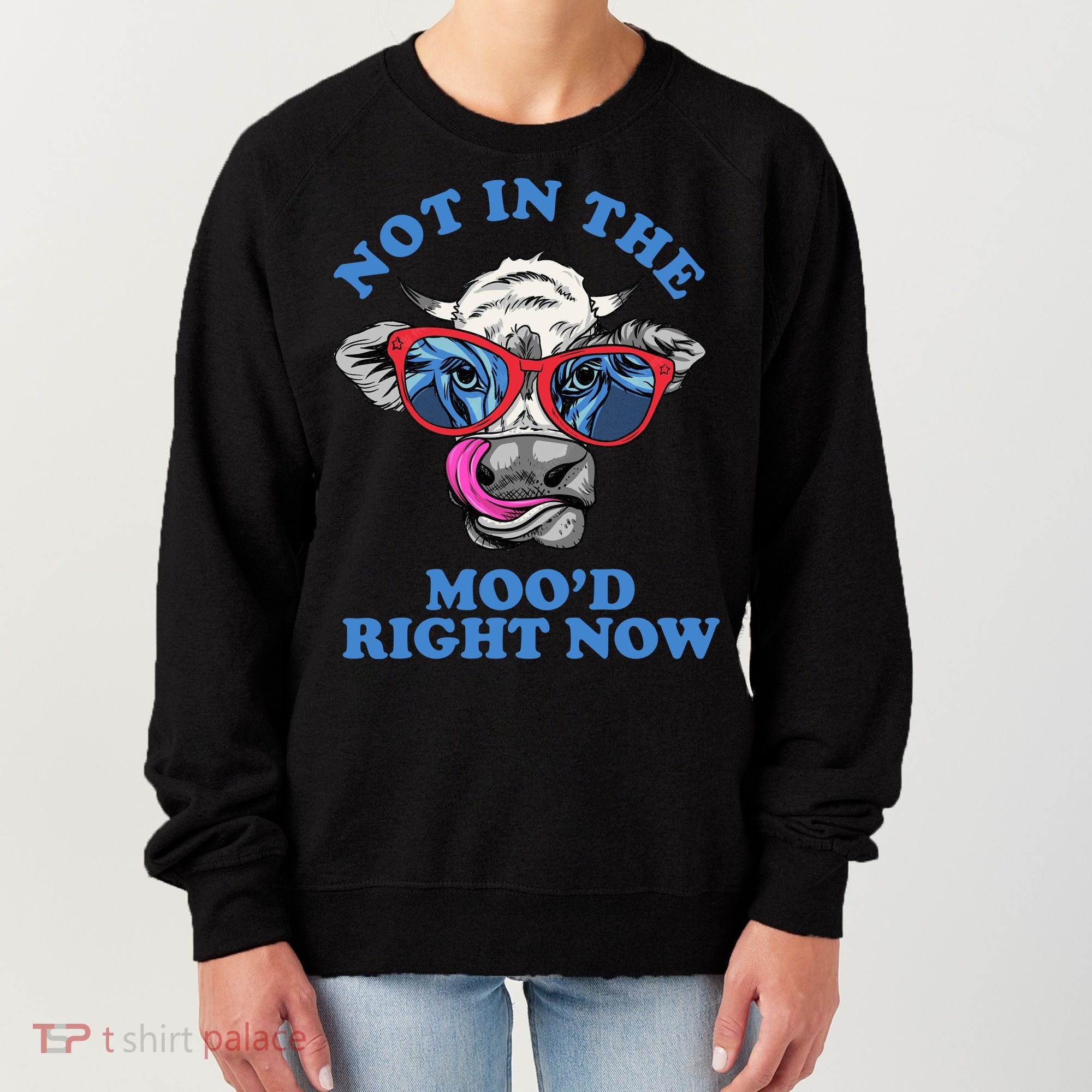 Not In The Mood Right Now Funny Cow Women's Sweatshirt