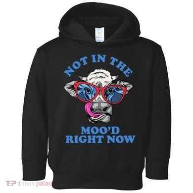 Not In The Mood Right Now Funny Cow Toddler Hoodie