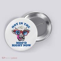 Not In The Mood Right Now Funny Cow Button thumb 0