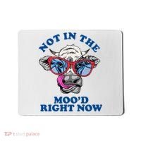 Not In The Mood Right Now Funny Cow Mousepad thumb 0