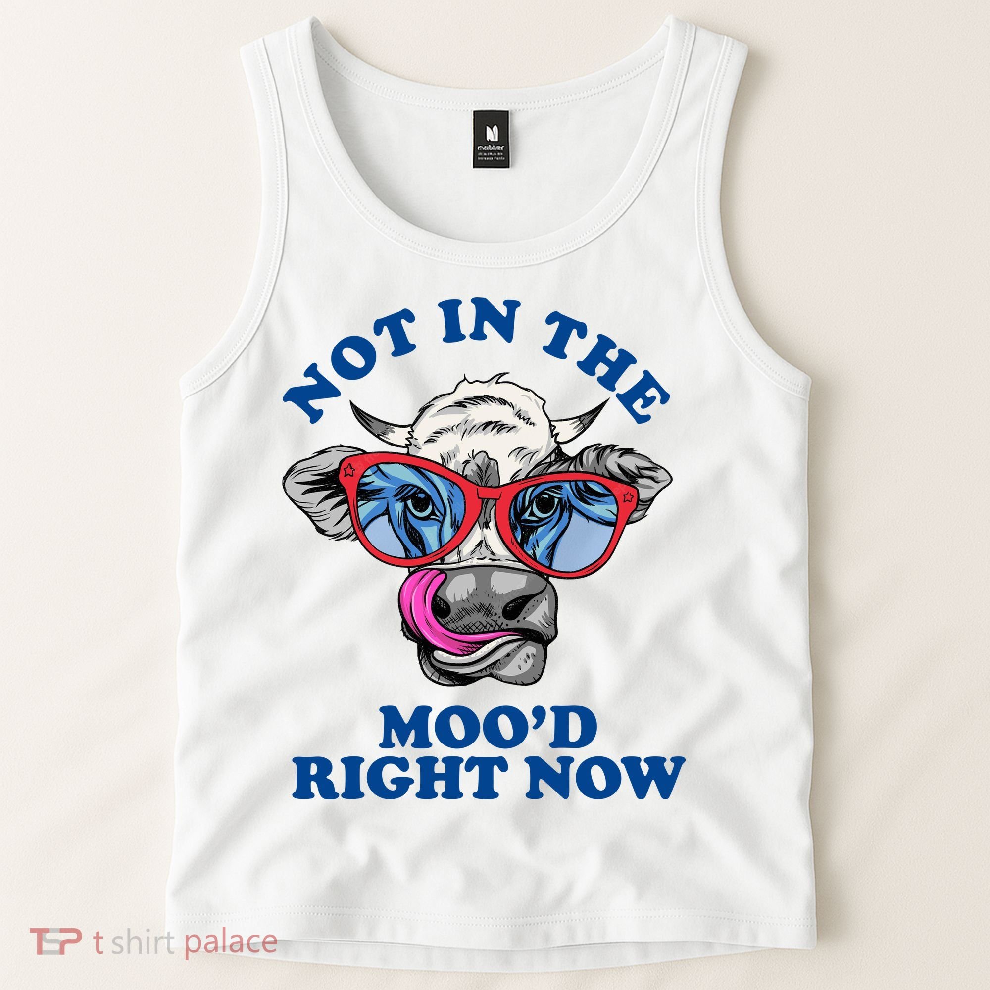 Not In The Mood Right Now Funny Cow Tank Top