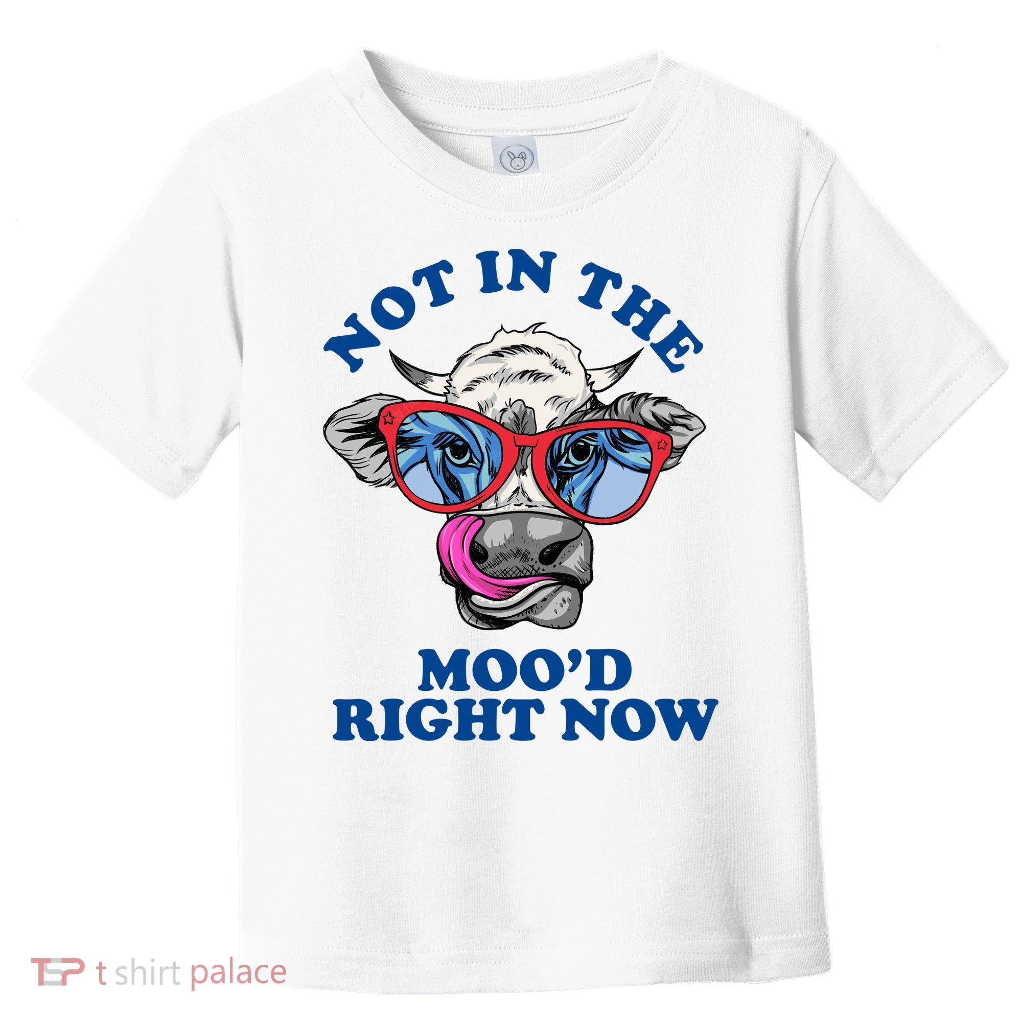 Not In The Mood Right Now Funny Cow Toddler T-Shirt