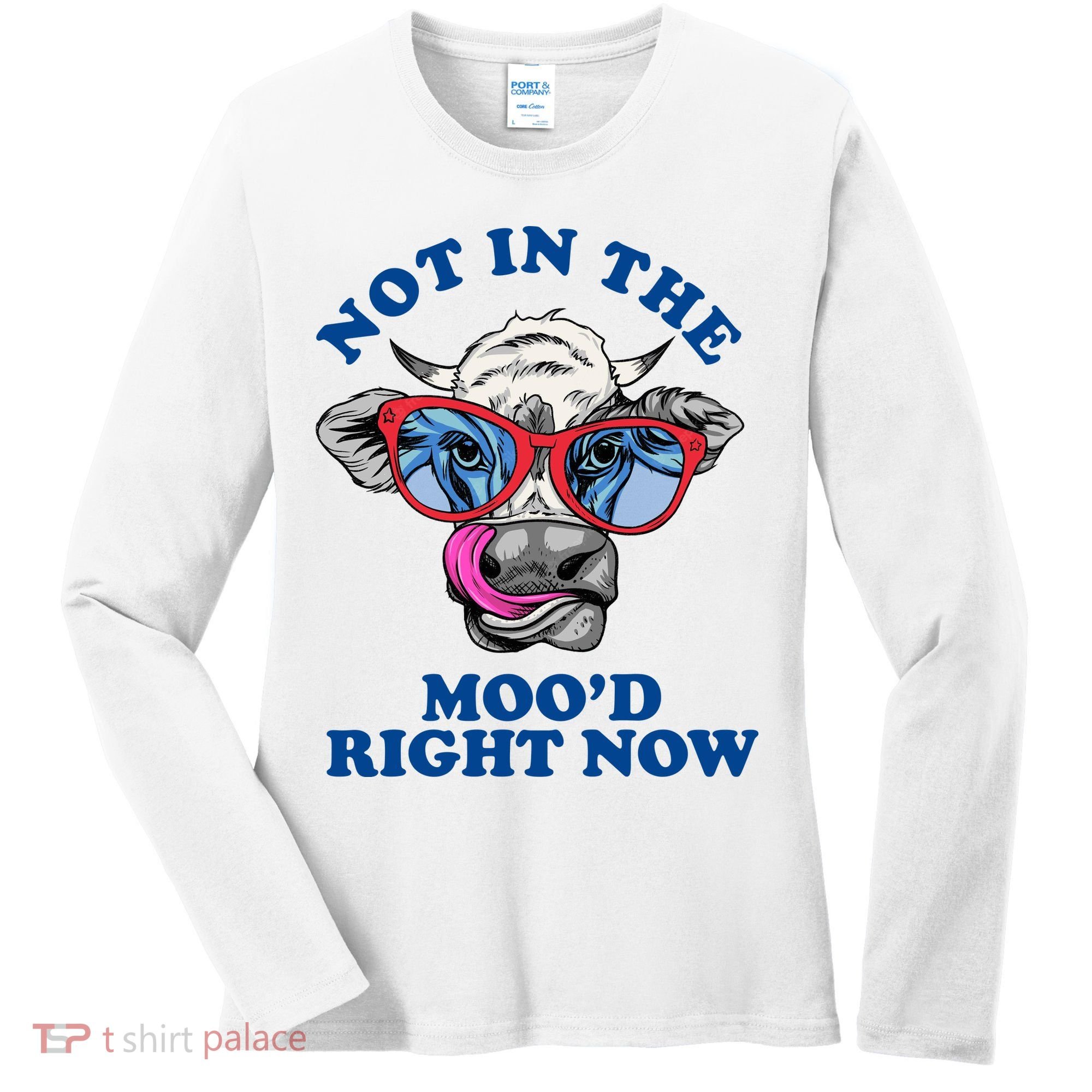 Not In The Mood Right Now Funny Cow Women's Long Sleeve Shirt