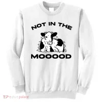 Not In The Mood Funny Cow Moo Meme Mooood Sweatshirt thumb 0