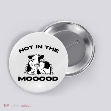Not In The Mood Funny Cow Moo Meme Mooood Button