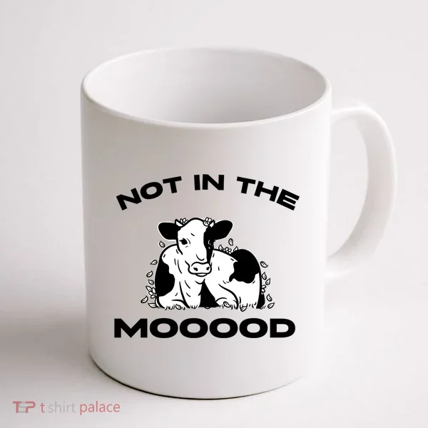 Not In The Mood Funny Cow Moo Meme Mooood Coffee Mug