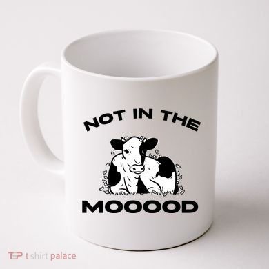 Not In The Mood Funny Cow Moo Meme Mooood Coffee Mug