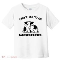 Not In The Mood Funny Cow Moo Meme Mooood Toddler T-Shirt thumb 0