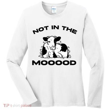 Not In The Mood Funny Cow Moo Meme Mooood Women's Long Sleeve Shirt