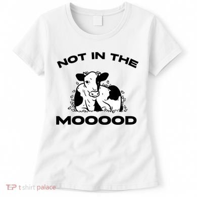 Not In The Mood Funny Cow Moo Meme Mooood Women's T-Shirt