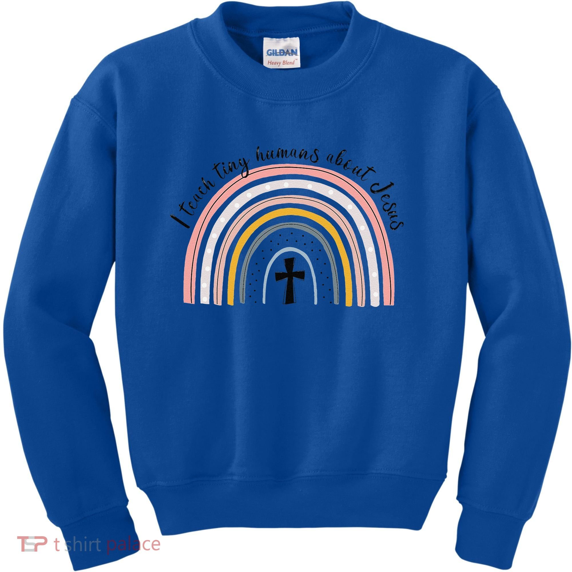 NG0M I Teach Tiny Humans About Jesus Teacher Appreciation Kids Sweatshirt