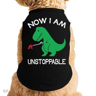Now I'm Unstoppable - Funny T-Rex Dinosaur Doggie Tank