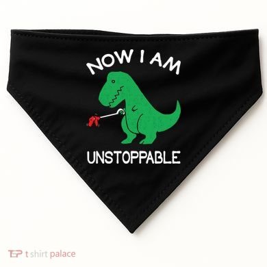 Now I'm Unstoppable - Funny T-Rex Dinosaur USA-Made Doggie Bandana