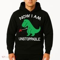 Now I'm Unstoppable - Funny T-Rex Dinosaur Hoodie thumb 2
