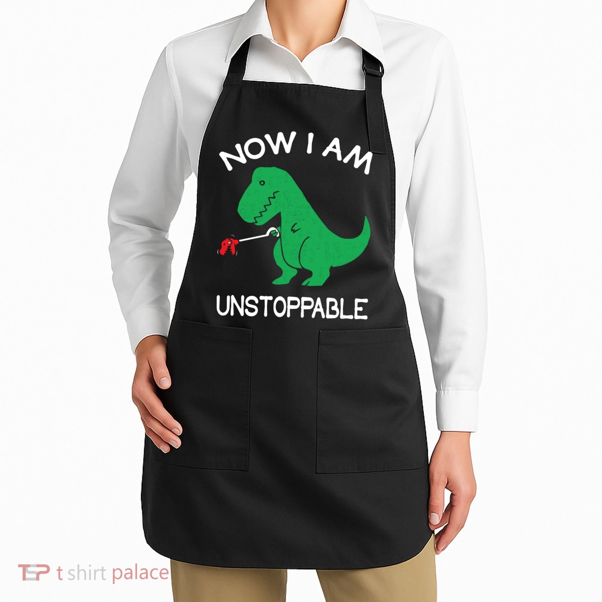 Now I'm Unstoppable - Funny T-Rex Dinosaur Apron