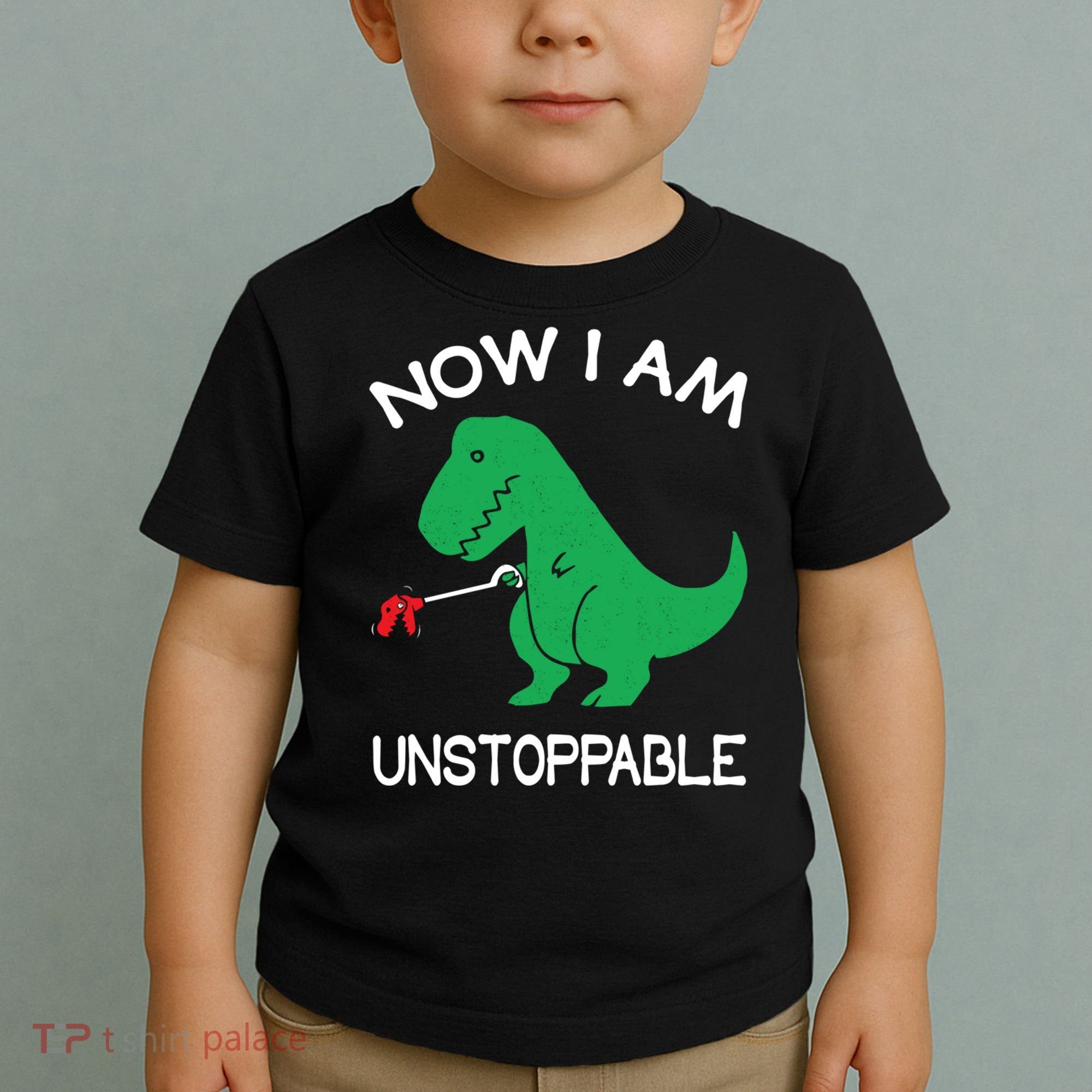 Now I'm Unstoppable - Funny T-Rex Dinosaur Toddler T-Shirt