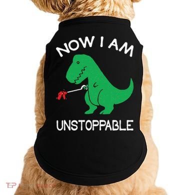 Now I'm Unstoppable Funny TRex Dinosaur Doggie Tank
