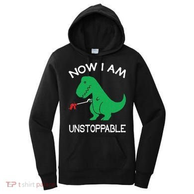 Now I'm Unstoppable Funny TRex Dinosaur Women's Hoodie