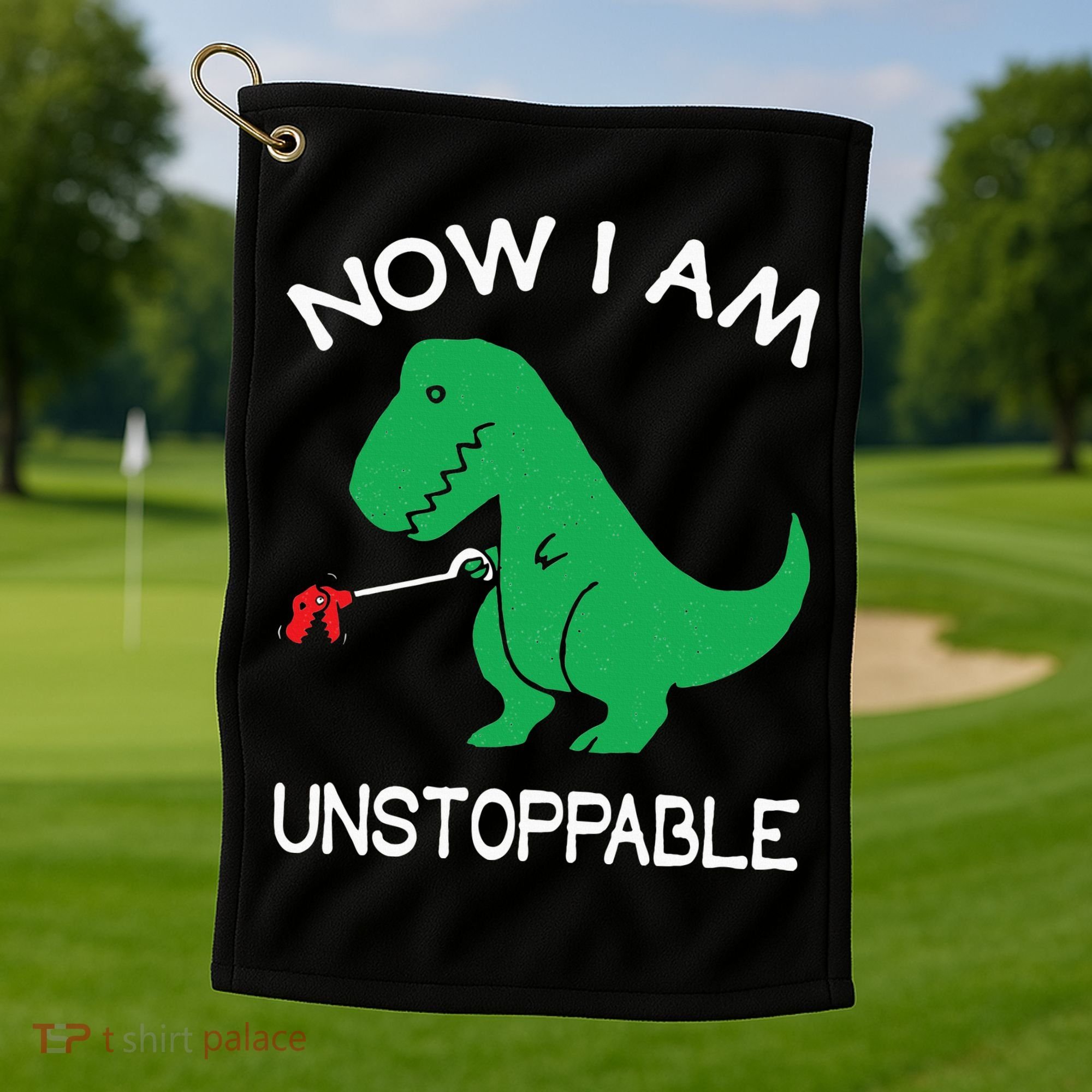 Now I'm Unstoppable Funny TRex Dinosaur Golf Towel