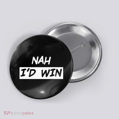Nah I'd Win Button