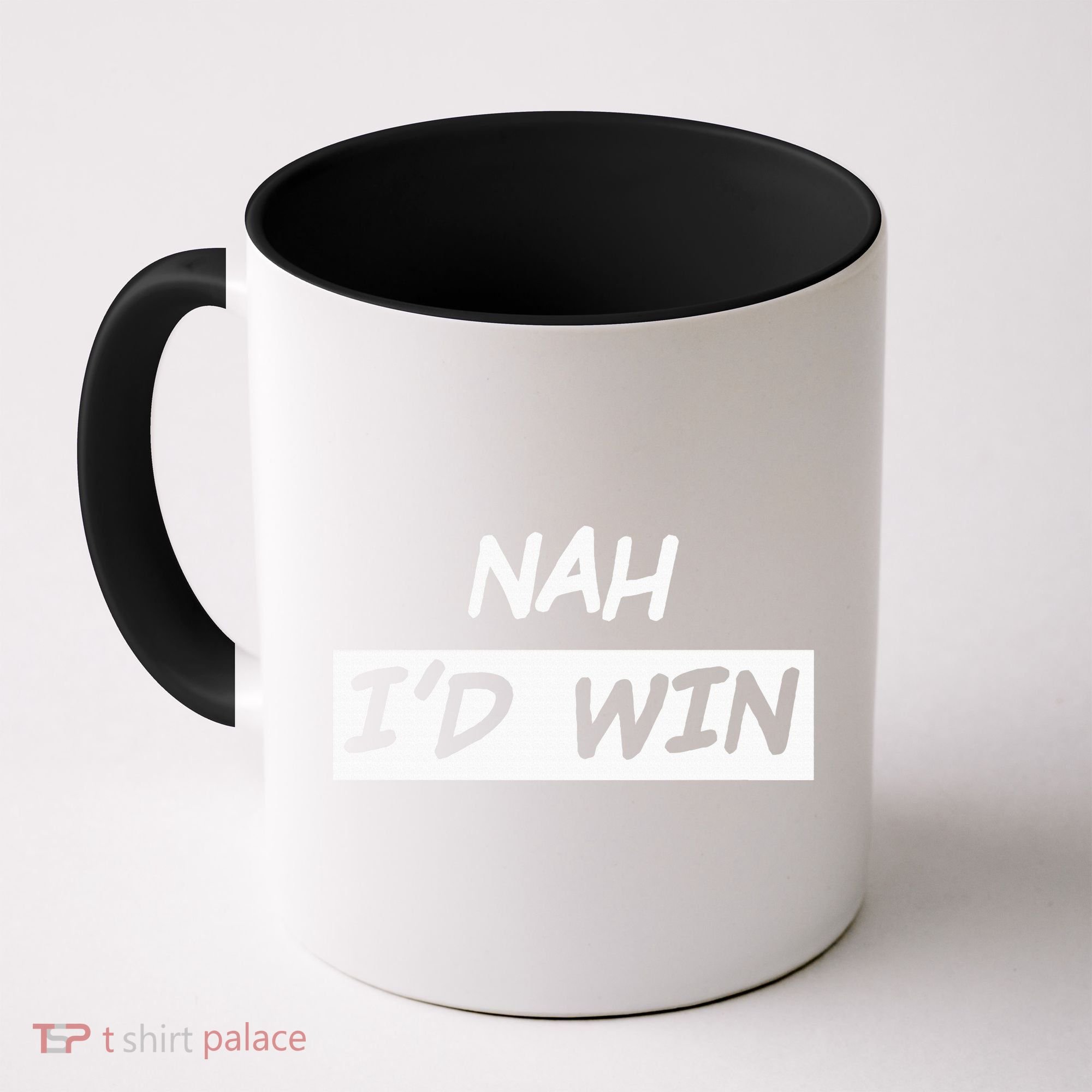 Nah I'd Win Coffee Mug