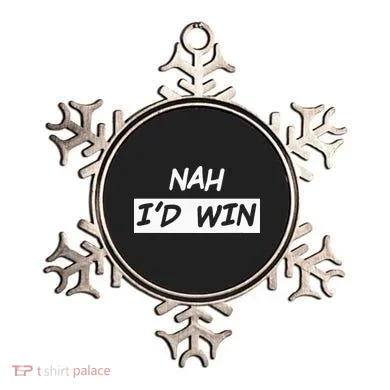 Nah I'd Win Ornament