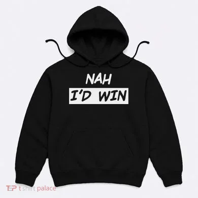 Nah ID Win Hoodie