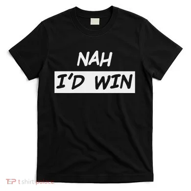 Nah ID Win T-Shirt