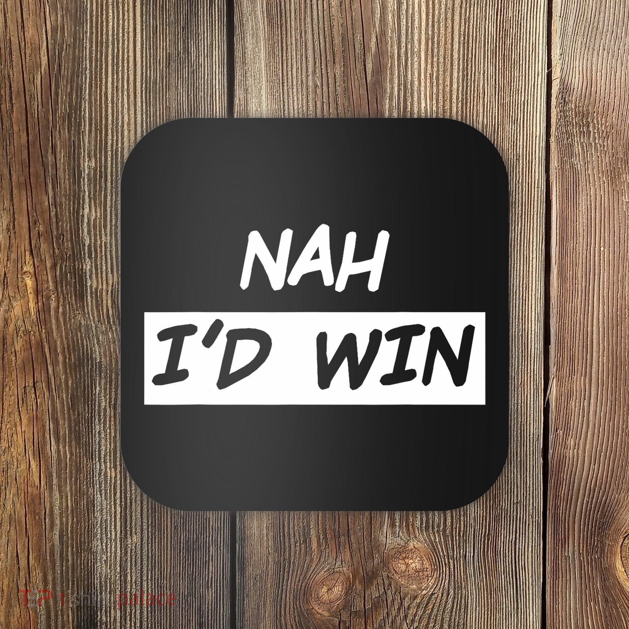 Nah ID Win Coaster