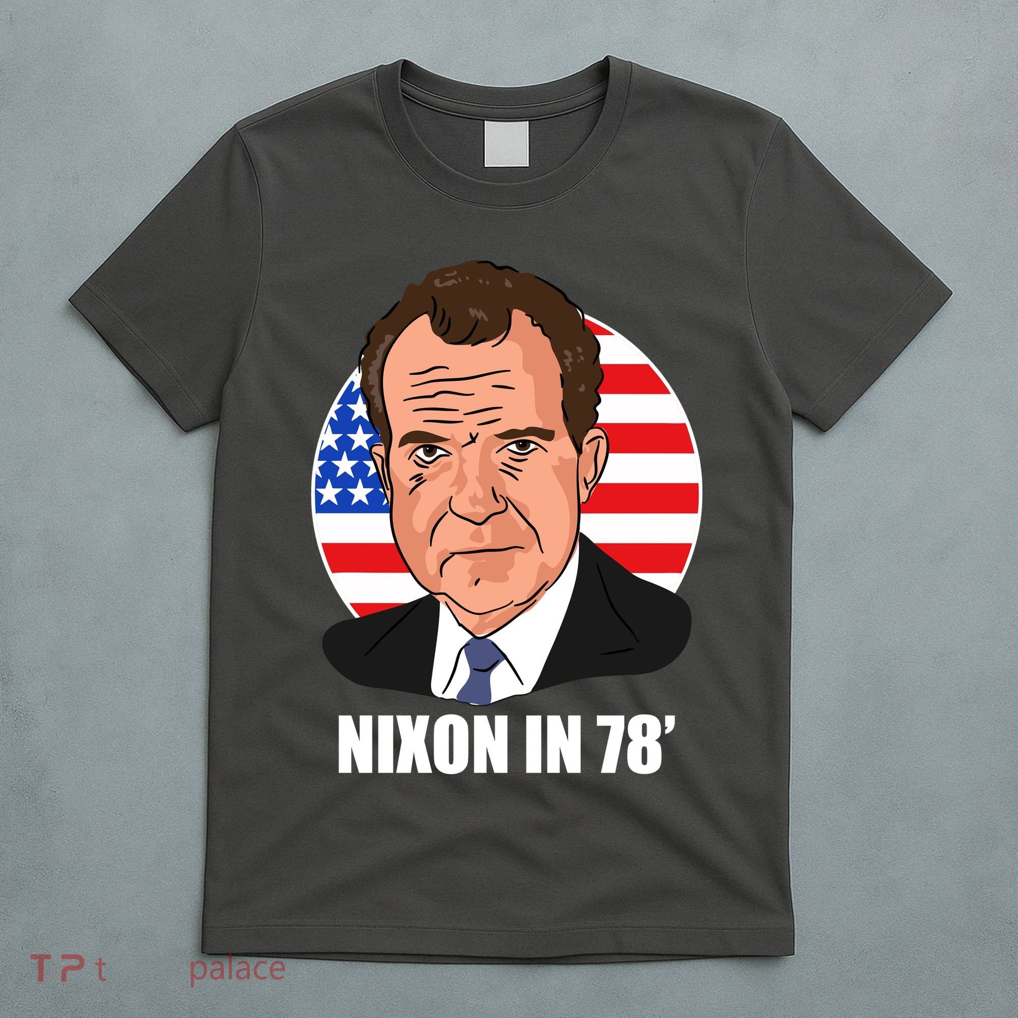 Nixon In 78' President USA Flag T-Shirt