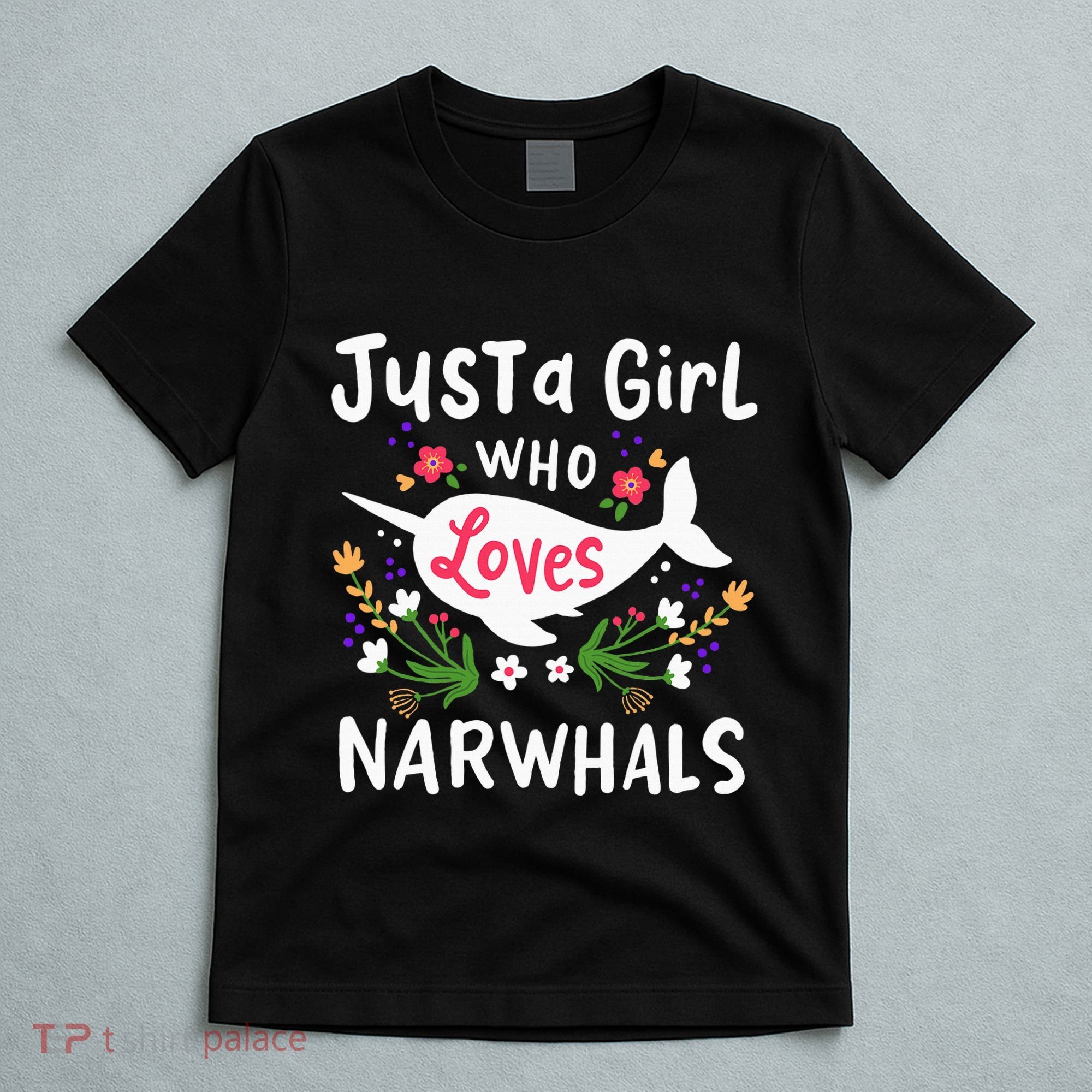 Narwhal Just A Girl Who Loves Narwhals Cute Gift T-Shirt