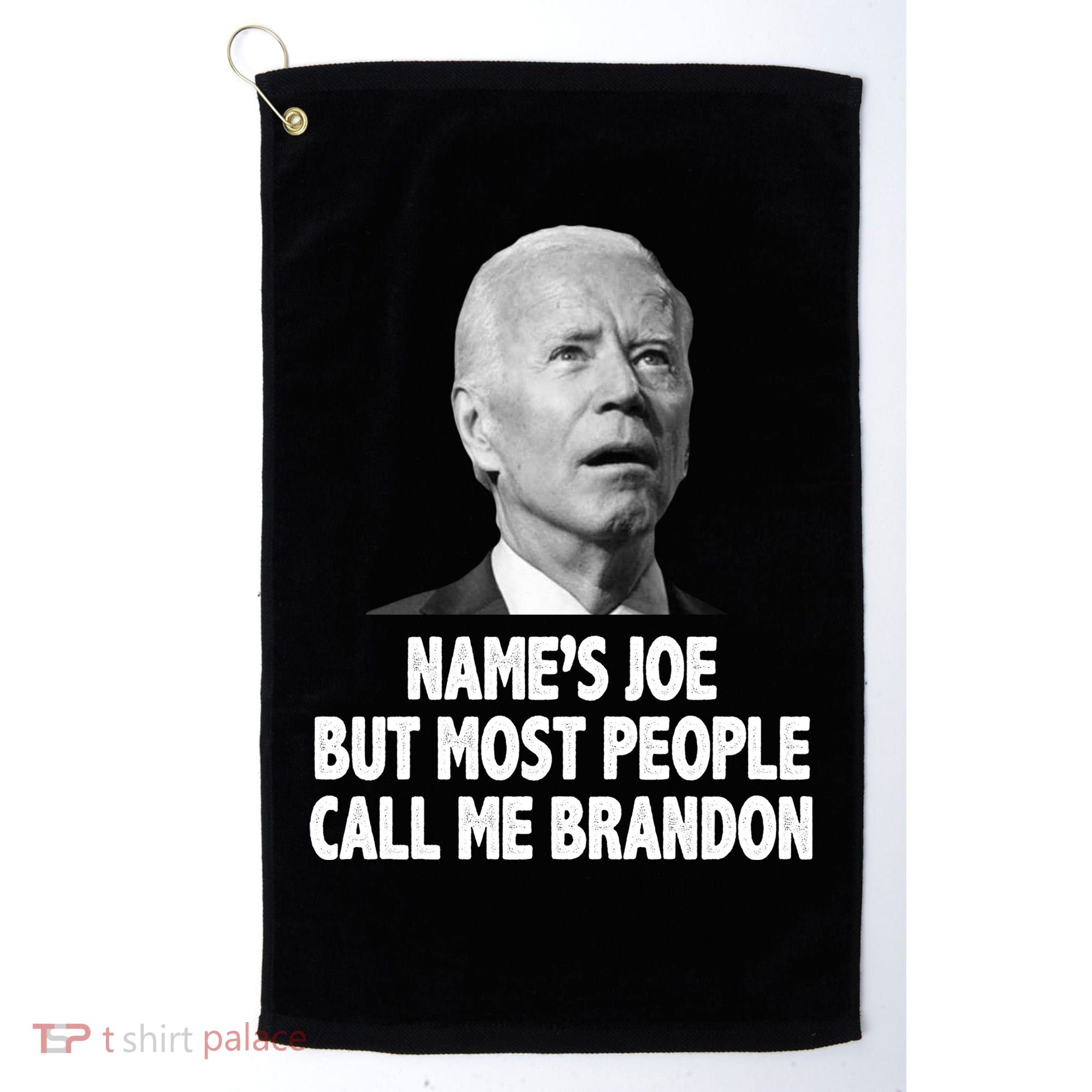 Name's Joe But Most People Call Me Brandon Golf Towel