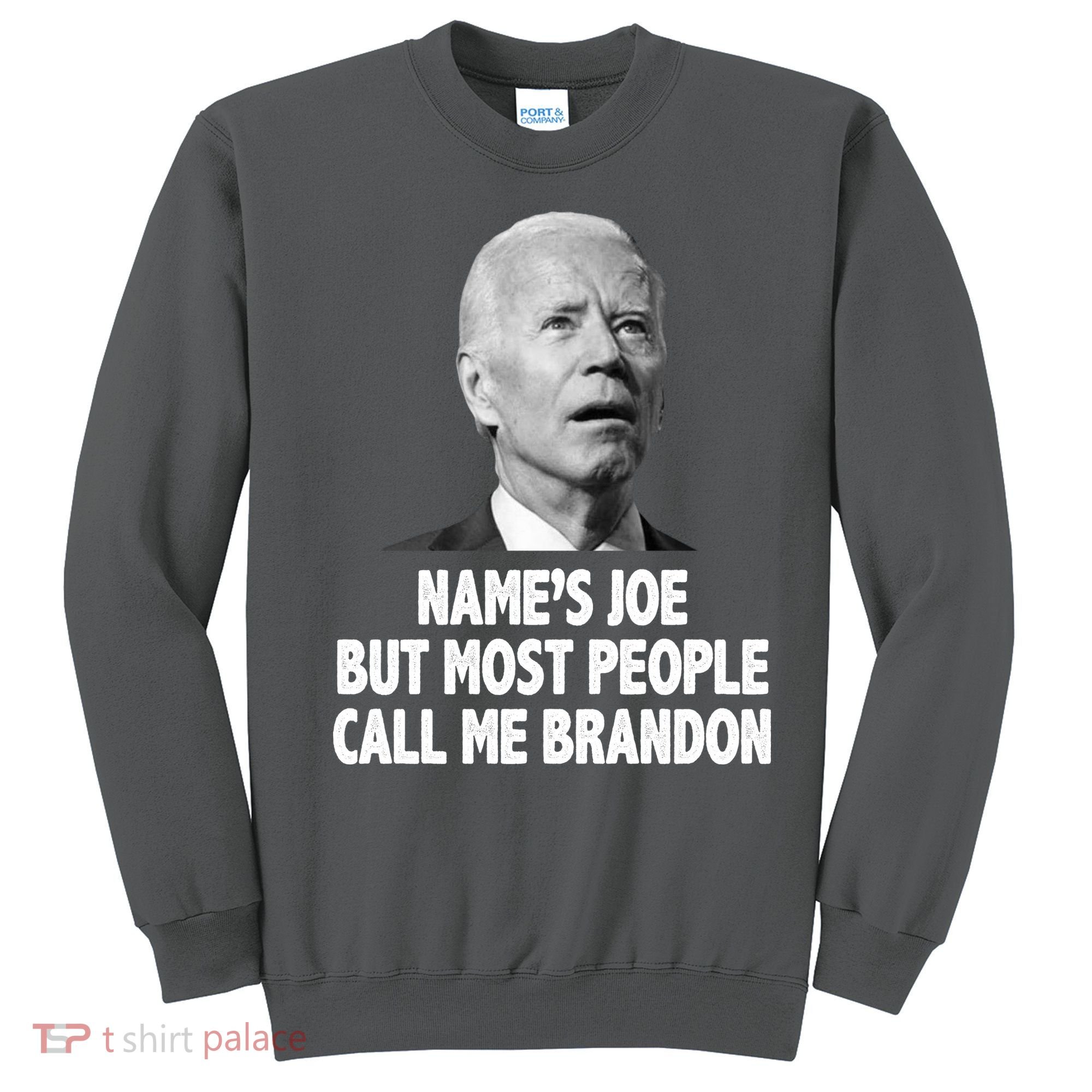 Name's Joe But Most People Call Me Brandon Sweatshirt